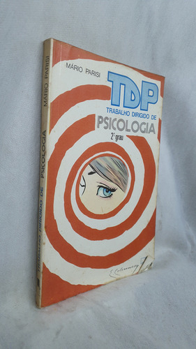 Livro Tdp - Trabalho Dirigido De Psicologia - 2ª Grau - Mário Parisi - Editora Saraiva (Usado)