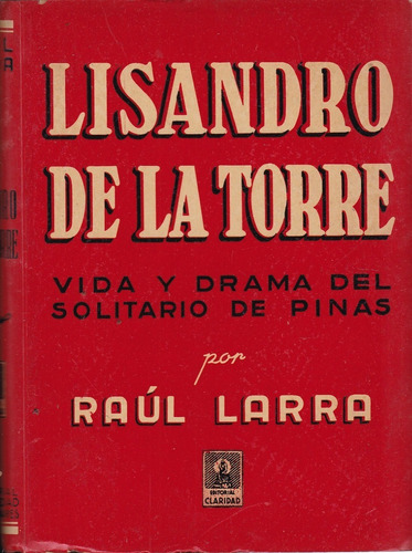 Lisandro De La Torre - Raúl Larra