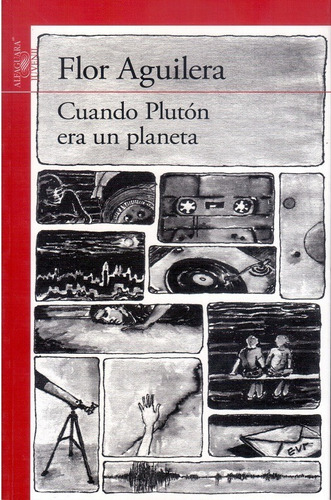 Cuando Plutón Era Un Planeta, De Flor Aguilera. Editorial Alfaguara Juvenil, Tapa Blanda En Español, 2013