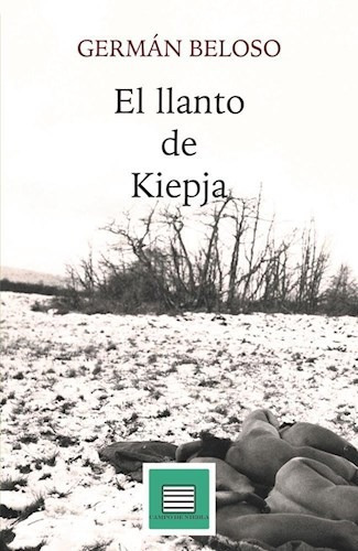 German Beloso El Llanto De Kiepja Campo De Niebla Novela
