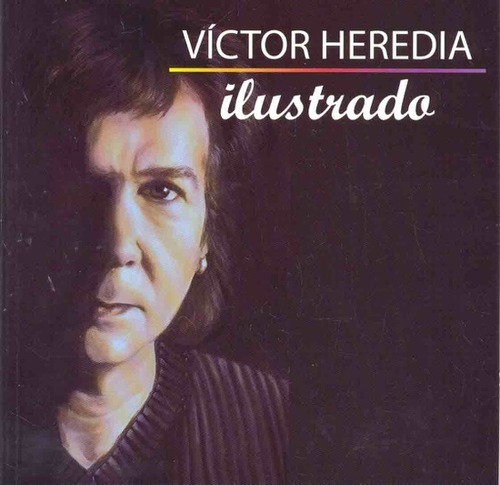 Victor Heredia Ilustrado, De Heredia Victor. Serie N/a, Vol. Volumen Unico. Editorial Nudo, Tapa Blanda, Edición 1 En Español, 2007