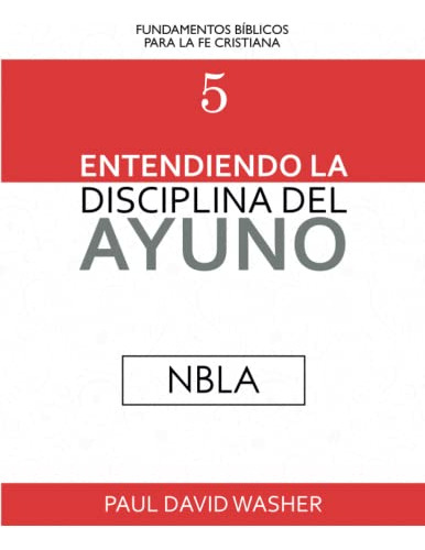 Entendiendo La Disciplina Del Ayuno [nbla Edición]