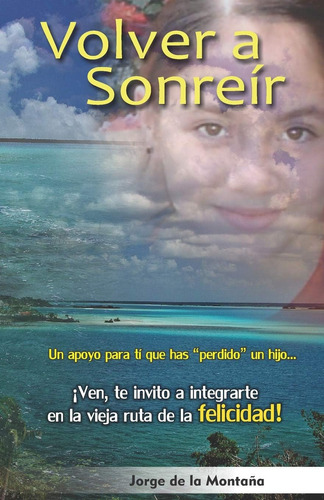 Libro: Volver A Sonreír: Un Apoyo Para Ti Que Has Perdido Un