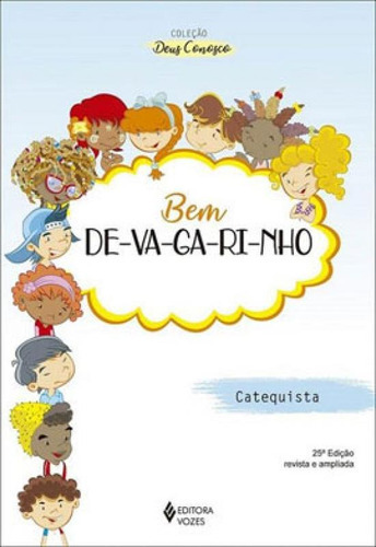 Bem Devagarinho - Catequese De Iniciação I Ctq, De Vários Autores. Editora Vozes, Capa Mole Em Português