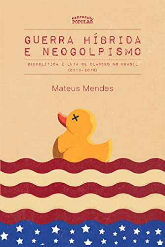 Libro Guerra Híbrida E Neogolpismo Geopolítica E Luta De Cla