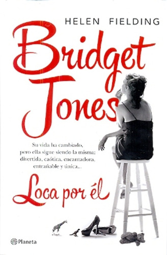 Bridget Jones, Loca Por Él. C - Helen Fielding