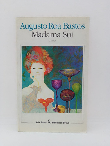 Madama Sui - Augusto Roa Bustos - Ed. Seix Barral  