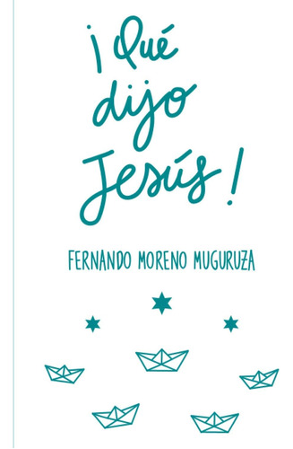 Libro: ¡qué Dijo Jesús! (spanish Edition)