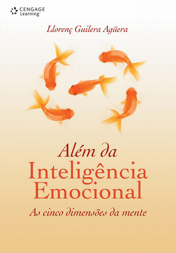 Além da inteligência emocional: As cinco dimensões da mente, de Agüera, Llorenç. Editorial Cengage Learning Edições Ltda., capa mole em português, 2008