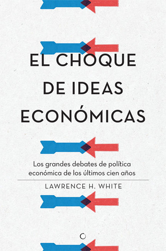 El Choque De Ideas Económicas ( Libro Original )