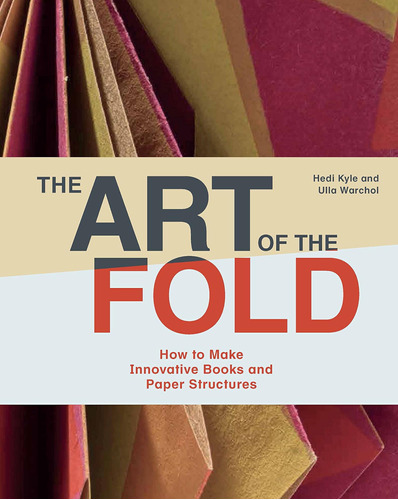 Libro: The Art Of The Fold: How To Make Innovative Books And
