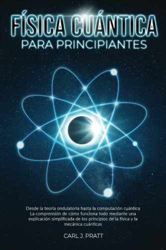 Libro: Física Cuántica Para Principiante: Desde La Teoría On