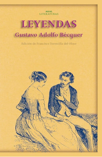 Libro: Leyendas. Becquer, Gustavo Adolfo. Akal