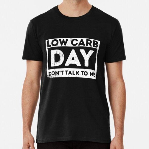 Remera Funny Low Carb Day Dont Talk To Me Algodon Premium