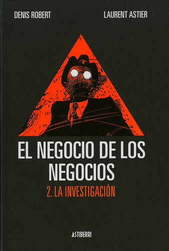 El Negocio De Los Negocios 2: La Investigacion, De Denis Robert. Editorial Astiberri Ediciones, Edición 1 En Español, 2010