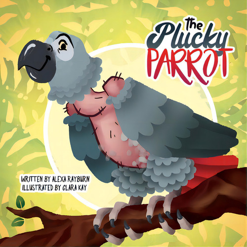 The Plucky Parrot: A Tiny Dog Book, De Rayburn, Alexa. Editorial Lightning Source Inc, Tapa Blanda En Inglés