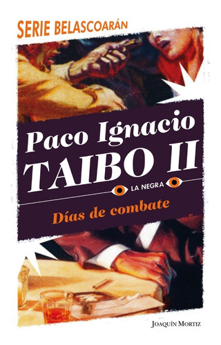 Días De Combate - Belascoarán 1 - Paco Ignacio Taibo Ii