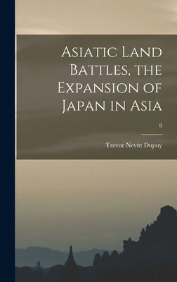 Libro Asiatic Land Battles, The Expansion Of Japan In Asi...