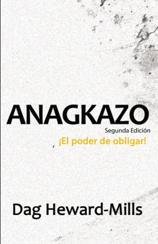 Libro: Anagkazo (segunda Edición): ¡el Poder De (spanish Edi