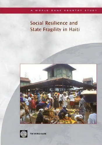 Social Resilience And State Fragility In Haiti, De Dorte Verner. Editorial World Bank Publications, Tapa Blanda En Inglés
