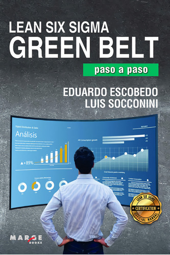 Lean Six Sigma Green Belt, Paso A Paso - Socconini, Luís