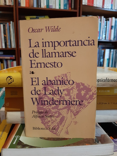 La Importancia De Llamarse Ernesto/ El Abanico.. Oscar Wilde