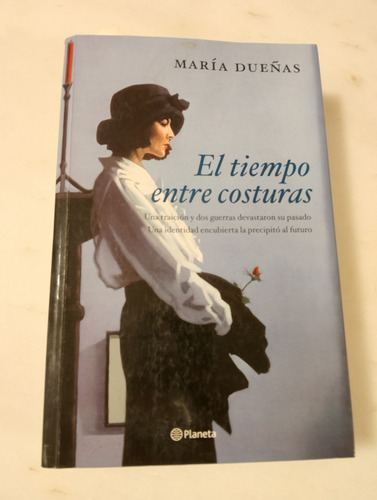 El Tiempo Entre Costuras - María Dueñas - Ed. Planeta 