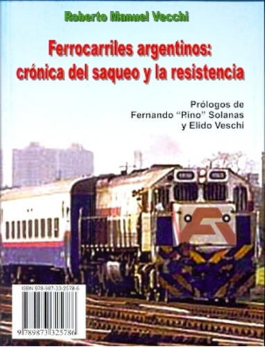 Ferrocarriles Argentinos: Cronica Del Saqueo Y La Resistenci