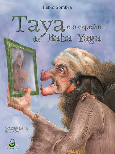 Taya e o espelho da Baba Yaga, de Sombra, Fábio. Editorial Abacatte, capa mole em português, 2011