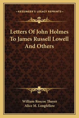 Libro Letters Of John Holmes To James Russell Lowell And ...