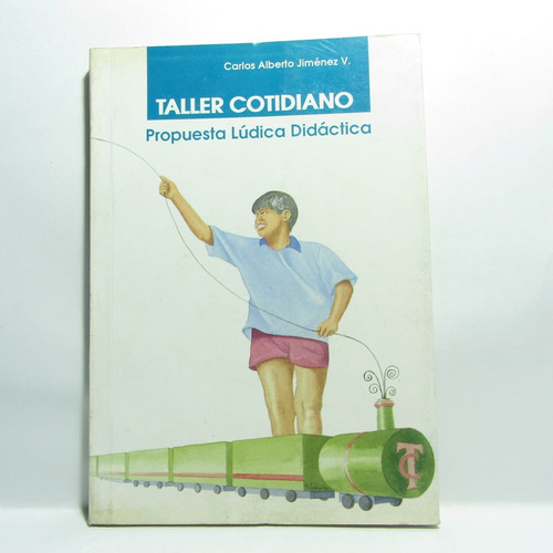 Taller Cotidiano, Propuesta Lúdica Didactica - C. Jiménez V