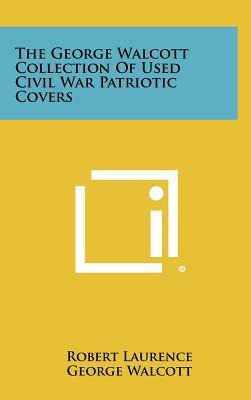 Libro The George Walcott Collection Of Used Civil War Pat...