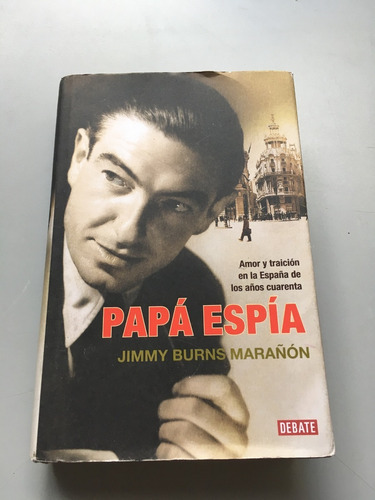 Papá Espía - Jimmy Burns Marañón