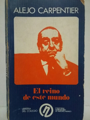 El Reino De Este Mundo. Por Alejo Carpentier.