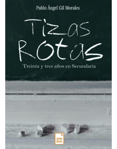 Tizas Rotas - Pablo Angel Gil Morales