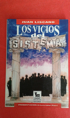 Los Vicios Del Sistema / Juan Liscano