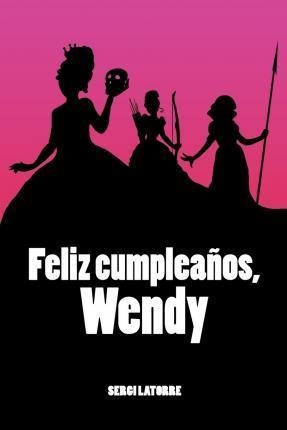 Feliz Cumplea Os, Wendy - Sergi Latorre