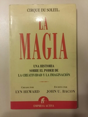 La Magia, Historia Cirque Du Soleil, De John Bacon Empresa! 