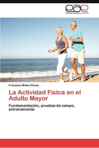 Libro: La Actividad Física Adulto Mayor: Fundamentació