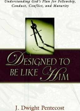 Designed To Be Like Him - Dr J Dwight Pentecost