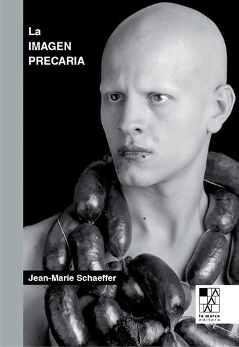 La Imagen Precaria - Jean Marie Schaeffer - La Marca - Libro