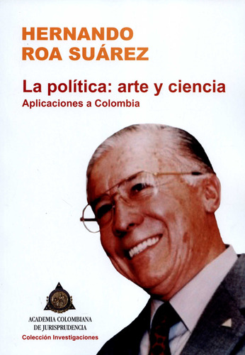 Política: Arte Y Ciencia. Aplicaciones A Colombia, La