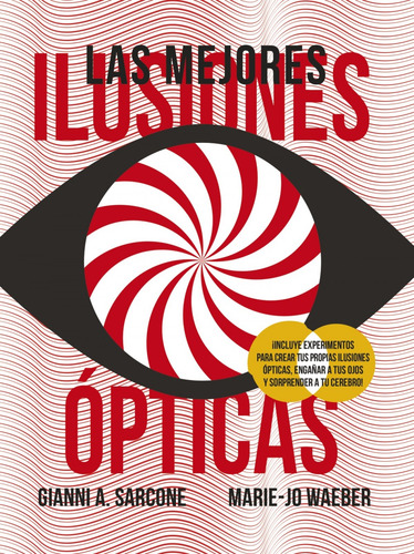 Las Mejores Ilusiones Ópticas - Sarcone, Gianni A.;waeber