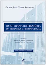 Comprar Fisioterapia respiratoria en pediatría y neonatología, a cargo de Sarmento, George Jerre Vieira. Editorial Editora Manole LTDA, tapa blanda en portugués, 2011