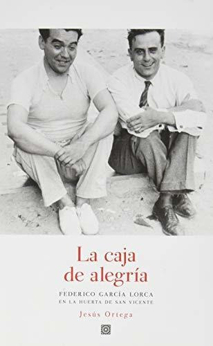 La Caja De Alegría: Federico García Lorca En La Huerta De Sa