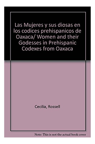 Libro Las Mujeres Y Sus Diosas En Los Codices Preh  De Rosel