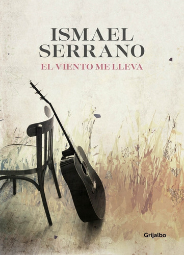 El Viento Me Lleva - Ismael Serrano, De Serrano, Ismael. Ed