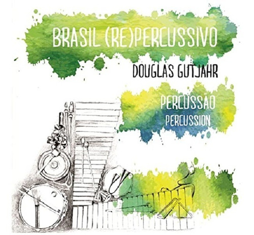 Cd + Dvd Brasil (re)percussivo Douglas Gutjahr Percussão
