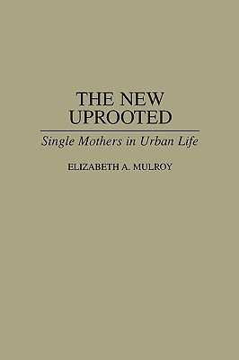 Libro The New Uprooted: Single Mothers In Urban Life - Mu...