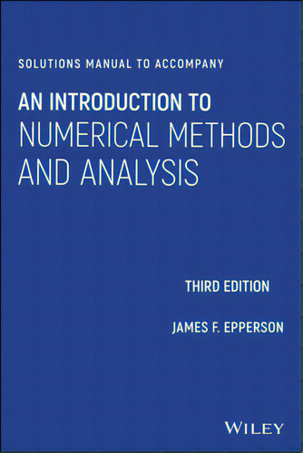 An Introduction To Numerical Methods And Analysis, De Epperson, James F.. Editorial Wiley, Tapa Blanda En Inglés